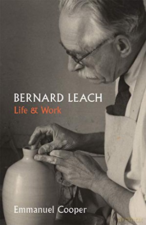 Bernard Leach - Life and Work (Paul Mellon Centre for Studies in British Art) - Emmanuel Cooper [KSIĄŻKA]