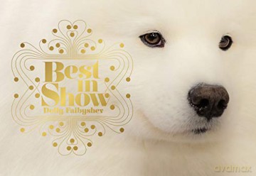 Best in Show: (Dog Photography Book for Dog Lovers, Dog Show Photo Book) - Dolly Faibyshev [KSIĄŻKA]
