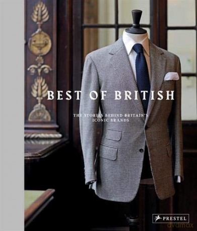 Best of British: The Stories Behind Britain's Iconic Brands - Horst Friedrichs [KSIĄŻKA]