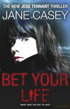 Bet Your Life (Jess Tennant) - Jane Casey [KSIĄŻKA]