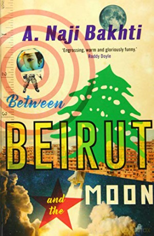 Between Beirut and the Moon - Naji Bakhti [KSIĄŻKA]