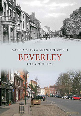 Beverley Through Time - Margaret Sumner [KSIĄŻKA]