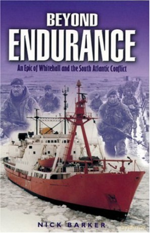 Beyond Endurance: an Epic of Whitehall and the South Atlantic Conflict - Nick Barker [KSIĄŻKA]