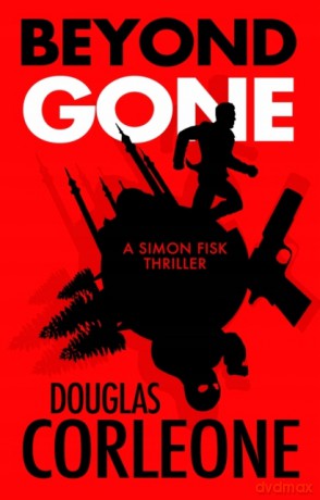 Beyond Gone: 4 (A Simon Fisk thriller) - Douglas Corleone [KSIĄŻKA]