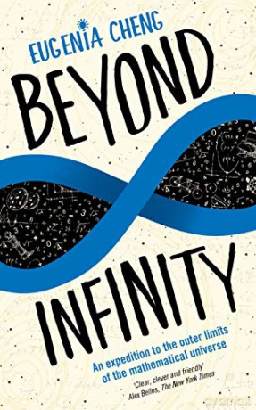 Beyond Infinity: An expedition to the outer limits of the mathematical universe - Eugenia Cheng [KSIĄŻKA]