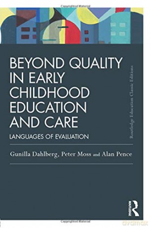 Beyond Quality in Early Childhood Education and Care: Languages of evaluation (Routledge Education Classic Edition) - Gunilla Dahlberg [KSIĄŻKA]