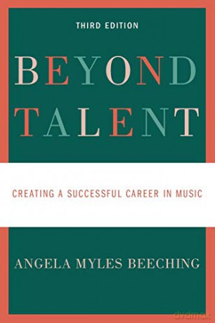 Beyond Talent: Creating a Successful Career in Music - Angela Myles Beeching [KSIĄŻKA]