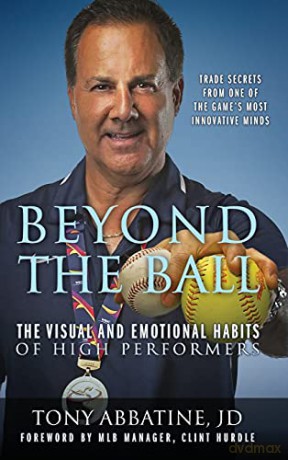 Beyond the Ball: The Visual and Emotional Habits of High Performers - Tony Abbatine JD [KSIĄŻKA]
