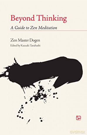 Beyond Thinking: A Guide to Zen Meditation [KSIĄŻKA]