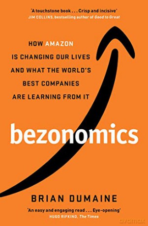 Bezonomics: How Amazon Is Changing Our Lives, and What the World's Best Companies Are Learning from It - Brian Dumaine [KSIĄŻKA]