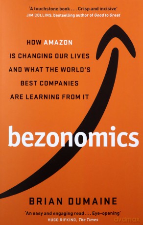 Bezonomics: How Amazon Is Changing Our Lives, and What the World's Best Companies Are Learning from It - Brian Dumaine [KSIĄŻKA]