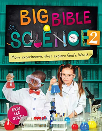 Big Bible Science 2: More Experiments that Explore God's World - Erin Lee Green [KSIĄŻKA]