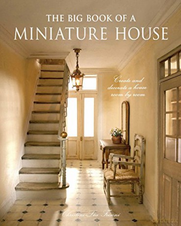 Big Book of a Miniature House, The: Create and Decorate a House Room - Christine-Léa Frisoni [KSIĄŻKA]
