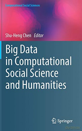Big Data in Computational Social Science and Humanities (Computational Social Sciences) - Shu-Heng Chen [KSIĄŻKA]