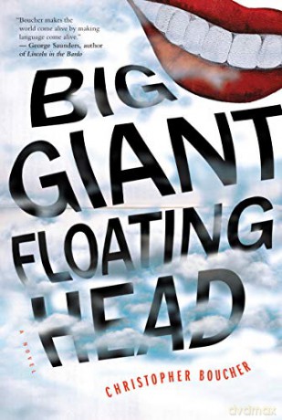 Big Giant Floating Head - Christopher Boucher [KSIĄŻKA]