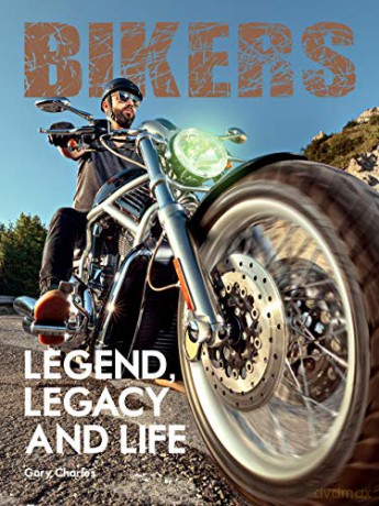 Bikers: Legend, Legacy and Life (Two Finger Salute) - Gary Charles [KSIĄŻKA]