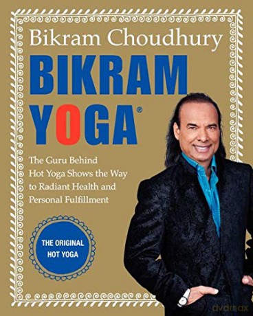 Bikram Yoga: The Guru Behind Hot Yoga Shows the Way to Radiant Health and Personal Fulfillment - Bikram Choudhury [KSIĄŻKA]