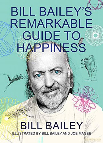Bill Bailey's Remarkable Guide to Happiness - Bill Bailey [KSIĄŻKA]