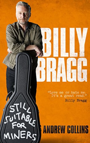 Billy Bragg: Still Suitable for Miners - Andrew Collins [KSIĄŻKA]