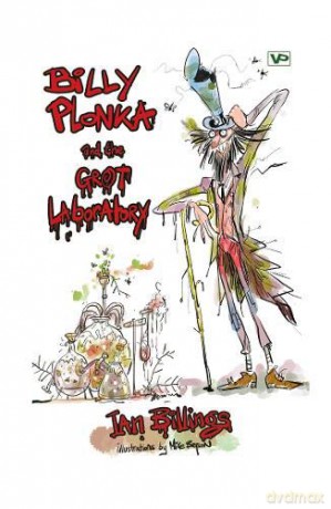 Billy Plonka And The Grot Laboratory: The 100% Official Unofficial Parody: 001 (Billy Plonka And The Grot Laboratory: The 100% Unofficial Official Parody) - Ian Billings [KSIĄŻKA]