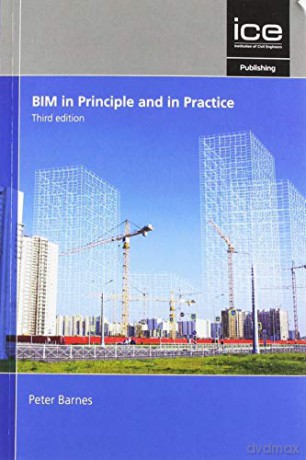 BIM in Principle and in Practice, Third edition - Peter Barnes [KSIĄŻKA]