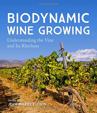 Biodynamic Wine Growing: Understanding the Vine and Its Rhythms - Jean-Michel Florin [KSIĄŻKA]