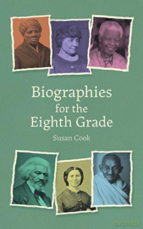 Biographies for Eighth Grade: Twenty Remarkable Men and Women - Susan Cook [KSIĄŻKA]