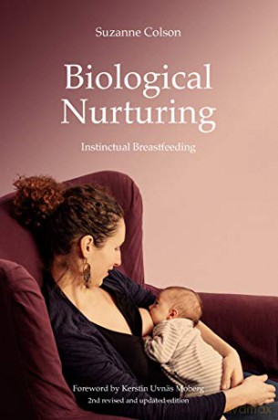 Biological Nurturing: Instinctual Breastfeeding - Suzanne Colson [KSIĄŻKA]