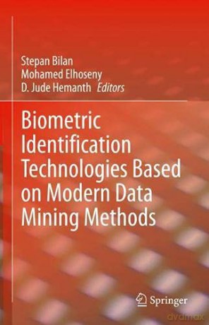Biometric Identification Technologies Based on Modern Data Mining Methods - Stepan Bilan [KSIĄŻKA]