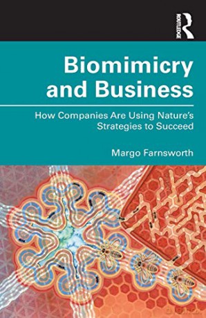 Biomimicry and Business: How Companies Are Using Nature's Strategies to Succeed - Margo Farnsworth [KSIĄŻKA]