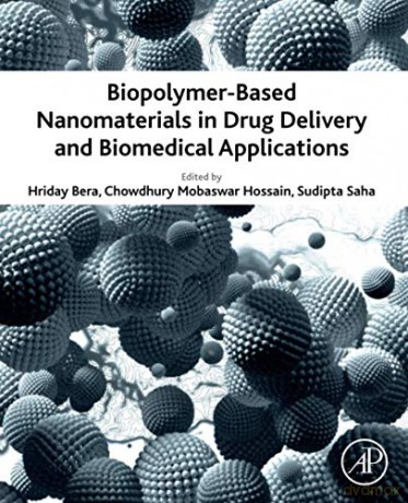 Biopolymer-Based Nanomaterials in Drug Delivery and Biomedical Applications - Hriday Bera [KSIĄŻKA]