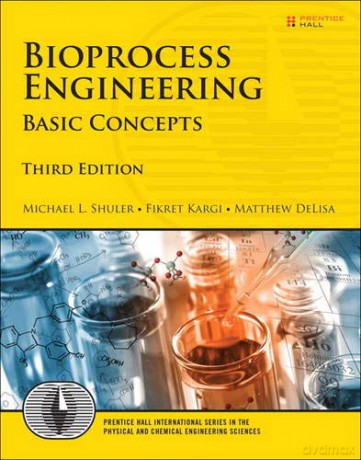 Bioprocess Engineering: Basic Concepts (Prentice Hall International Series in the Physical and Chemical Engineering Sciences) - Michael Shuler [KSIĄŻKA]