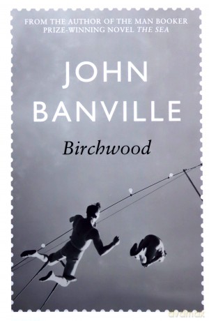 Birchwood - John Banville [KSIĄŻKA]