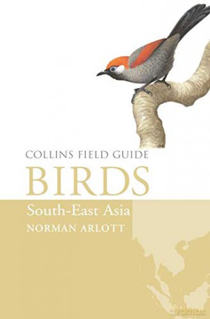 Birds of South-East Asia (Collins Field Guide) - Norman Arlott [KSIĄŻKA]