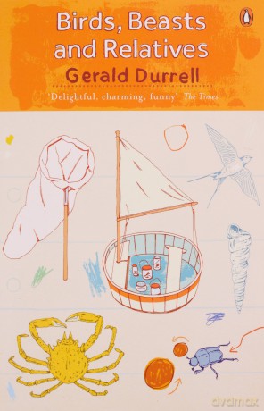 Birds, Beasts and Relatives: Gerald Durrell (The Corfu Trilogy) - Gerald Durrell [KSIĄŻKA]