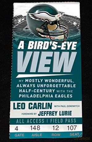 Bird's-Eye View: My Mostly Wonderful, Always Unforgettable Half-Century with the Philadelphia Eagles - Paul Domowitch [KSIĄŻKA]