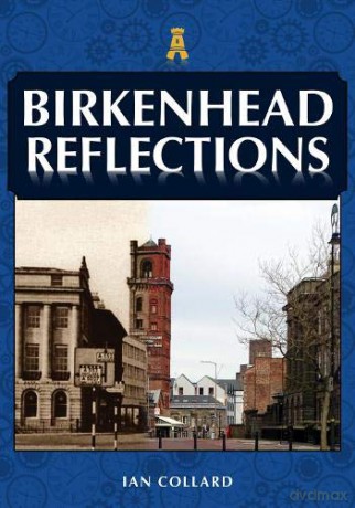 Birkenhead Reflections - Ian Collard [KSIĄŻKA]