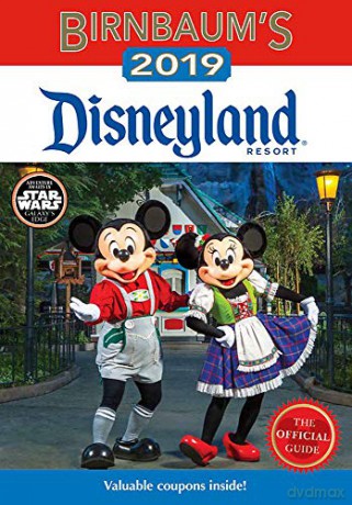 Birnbaum's 2019 Disneyland Resort: The Official Guide (Birnbaum Guides) - Birnbaum Guides [KSIĄŻKA]