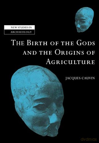 Birth Gods and Origins Agriculture (New Studies in Archaeology) - Jacques Cauvin [KSIĄŻKA]