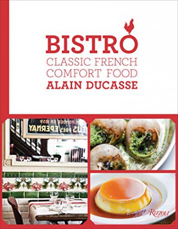 Bistro: Classic French Comfort Food - Alain Ducasse [KSIĄŻKA]