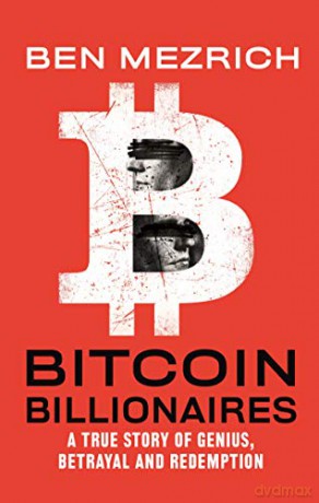 Bitcoin Billionaires: A True Story of Genius, Betrayal, and Redemption [KSIĄŻKA]