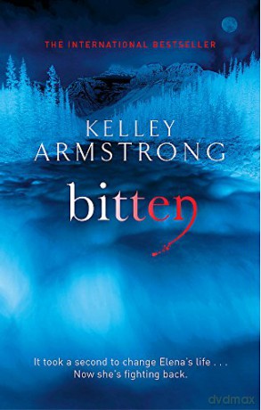 Bitten (Women of the Otherworld 1): Book 1 in the Women of the Otherworld Series - Kelley Armstrong [KSIĄŻKA]