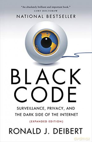 Black Code: Surveillance, Privacy, and the Dark Side of the Internet - Ronald J. Deibert [KSIĄŻKA]