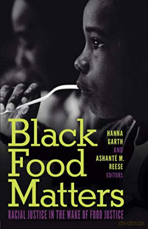 Black Food Matters: Racial Justice in the Wake of Food Justice - Hanna Garth [KSIĄŻKA]