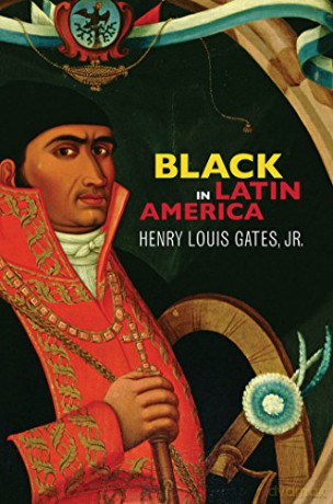 Black in Latin America - Henry Louis Gates Jr. [KSIĄŻKA]