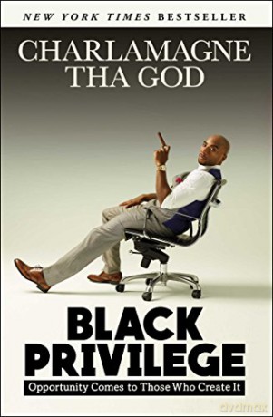 Black Privilege: Opportunity Comes to Those Who Create It - Charlamagne Tha God [KSIĄŻKA]