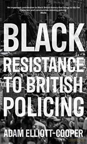 Black resistance to British policing (Racism, Resistance and Social Change) - Adam Elliott-Cooper [KSIĄŻKA]
