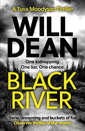Black River: 'A must read' Observer Thriller of the Month - Will Dean [KSIĄŻKA]
