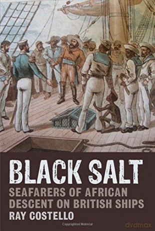 Black Salt: Seafarers of African Descent on British Ships - Ray Costello [KSIĄŻKA]