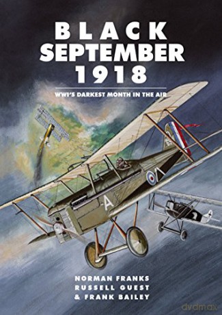 Black September 1918: WWI's Darkest Month in the Air - Norman Franks [KSIĄŻKA]